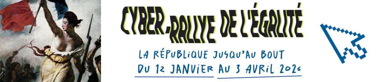 Cyber Rallye de l Egalité, du 12 janvier au 13 avril 2026
